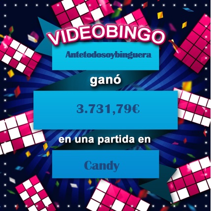Antetodosoybinguera ganadora del VideoBingo Candy