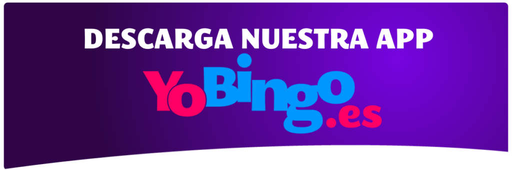 Descarga la app de YoBingo