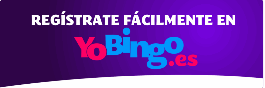 Regístrate fácilmente en YoBingo.es